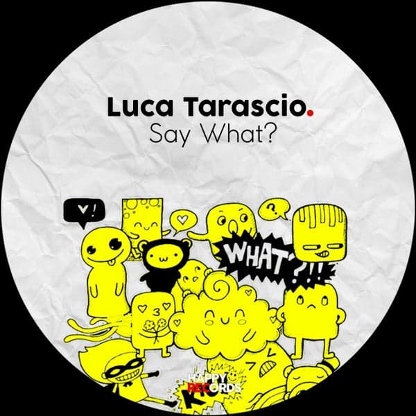 Luca Tarascio — Say What?