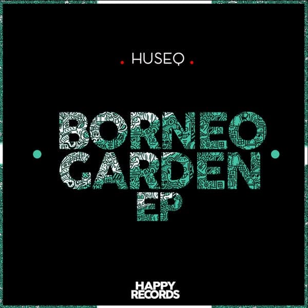 Huseq — Borneo Garden EP