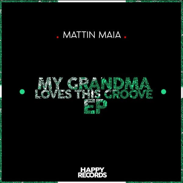 Mattin Maia — My Grandma Loves This Groove EP