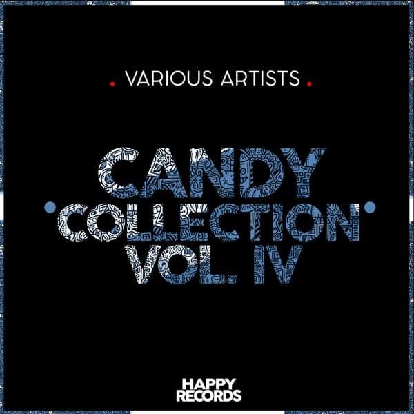 Juanma Benz, Mirko Guarnaccia, Phil Dimou, Nanox, Dyra, Ernest Ragusa, Nicky Marotta, Twin Bros, Josu Vibes, Maazo — Candy Collection Vol.IV