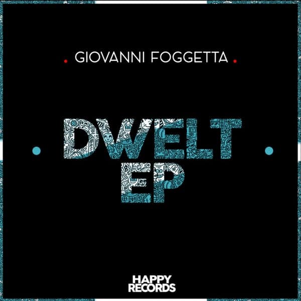 Giovanni Foggetta — Dwelt EP