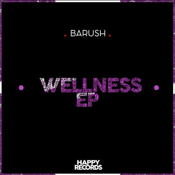 Barush — Wellness EP