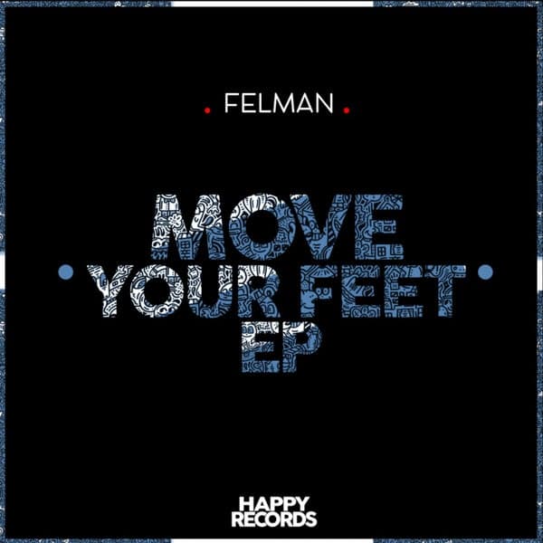 Felman — Move Your Feet EP