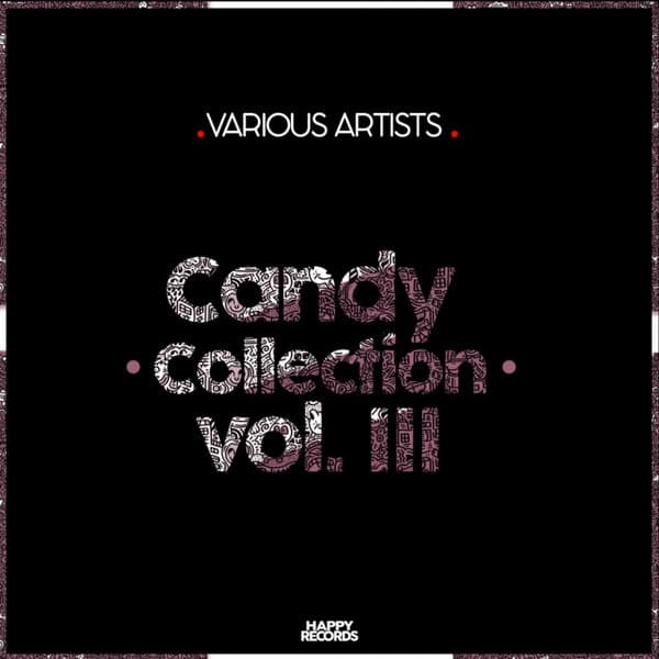 Jorge Hurtado, Marito Furlan, Sergio Sabater, 4brownbottles, Solander, Arminoise — Candy Collection, Vol. III